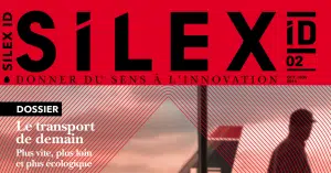 Le magazine sur l’innovation Silex ID #2 est disponible