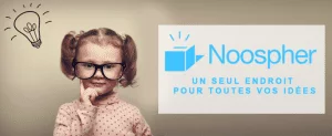 La boite à idées digitalisée NOOSPHER