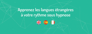 Et si vous appreniez une langue étrangère sous hypnose ?